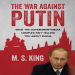 The War Against Putin - M.S. King (2015)