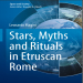 Leonardo Magini - Stars, Myths and Rituals in Etruscan Rome 